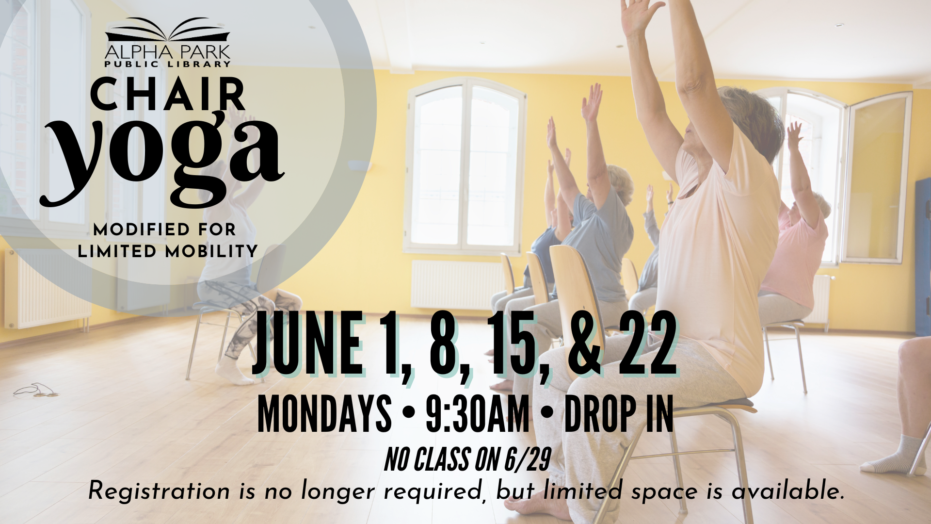 Chair yoga at Alpha Park Library on Mondays in June at 9:30 AM. No class on 6/29. Drop-in, no registration needed.