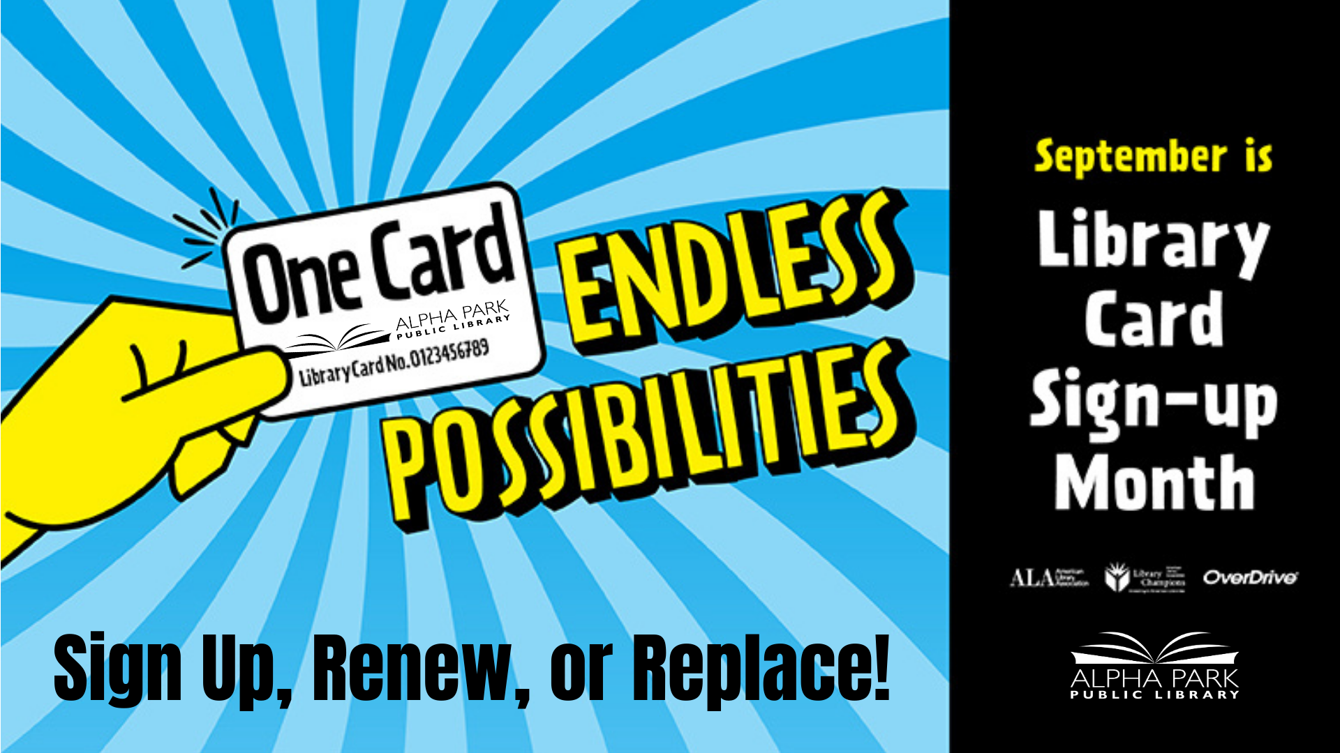 Promotion for Alpha Park Library's Library Card Sign-up Month in September; highlights "Endless Possibilities" with one card.
