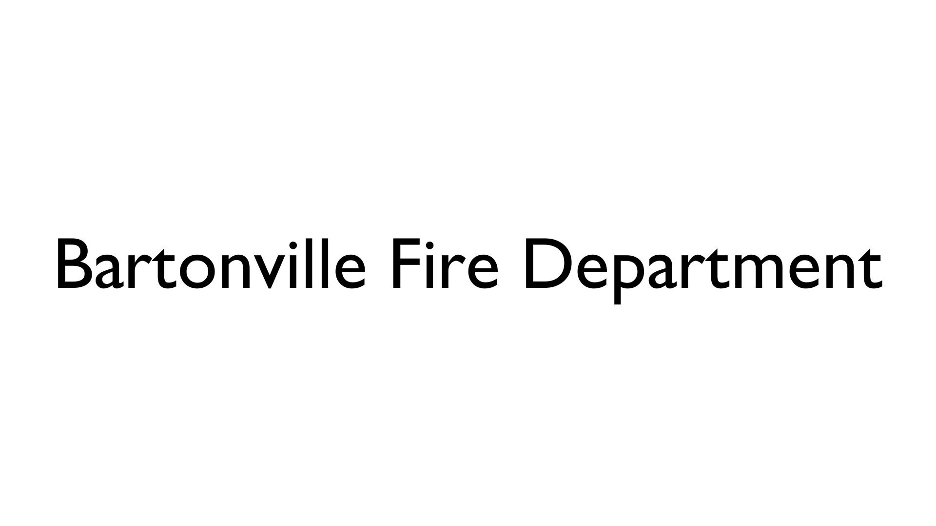 Text: "Bartonville Fire Department."