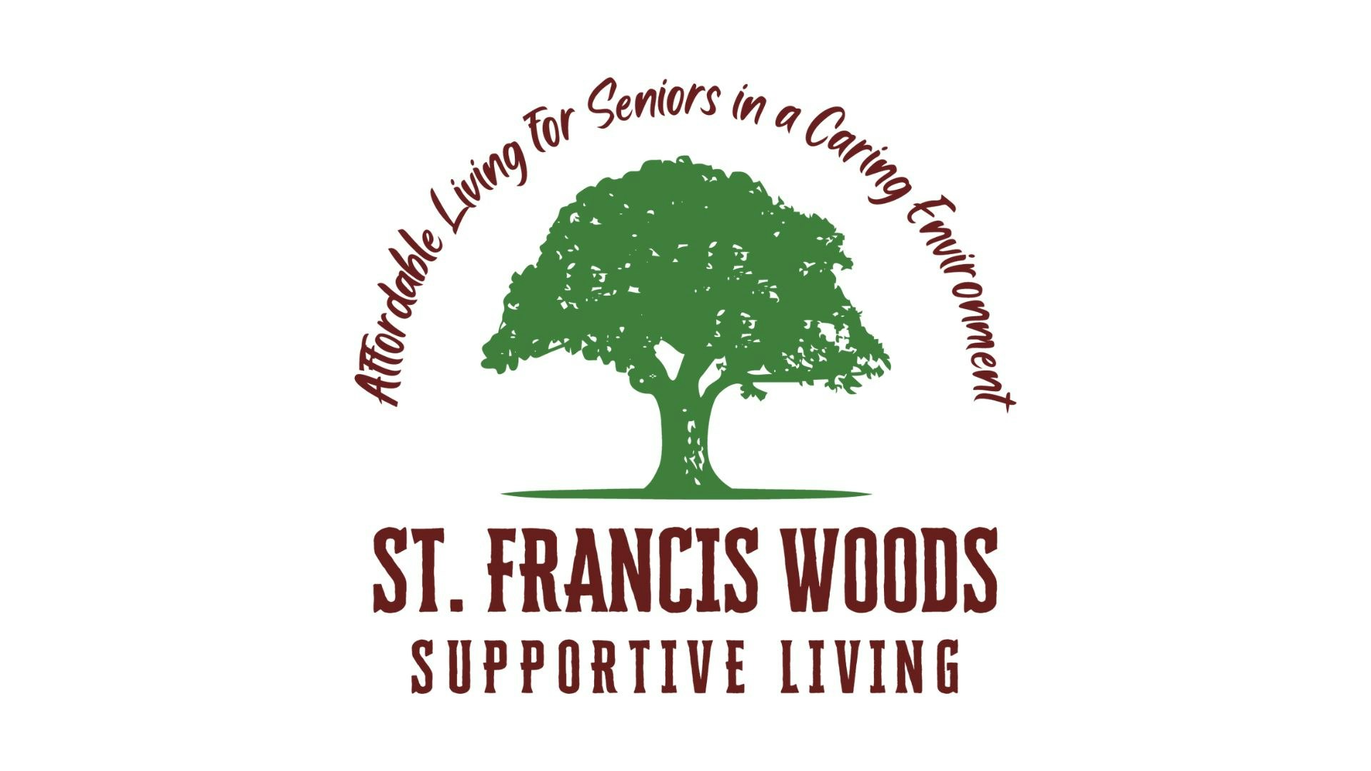 Logo with a green tree, text: "Affordable Living For Seniors in a Caring Environment," "St. Francis Woods Supportive Living."