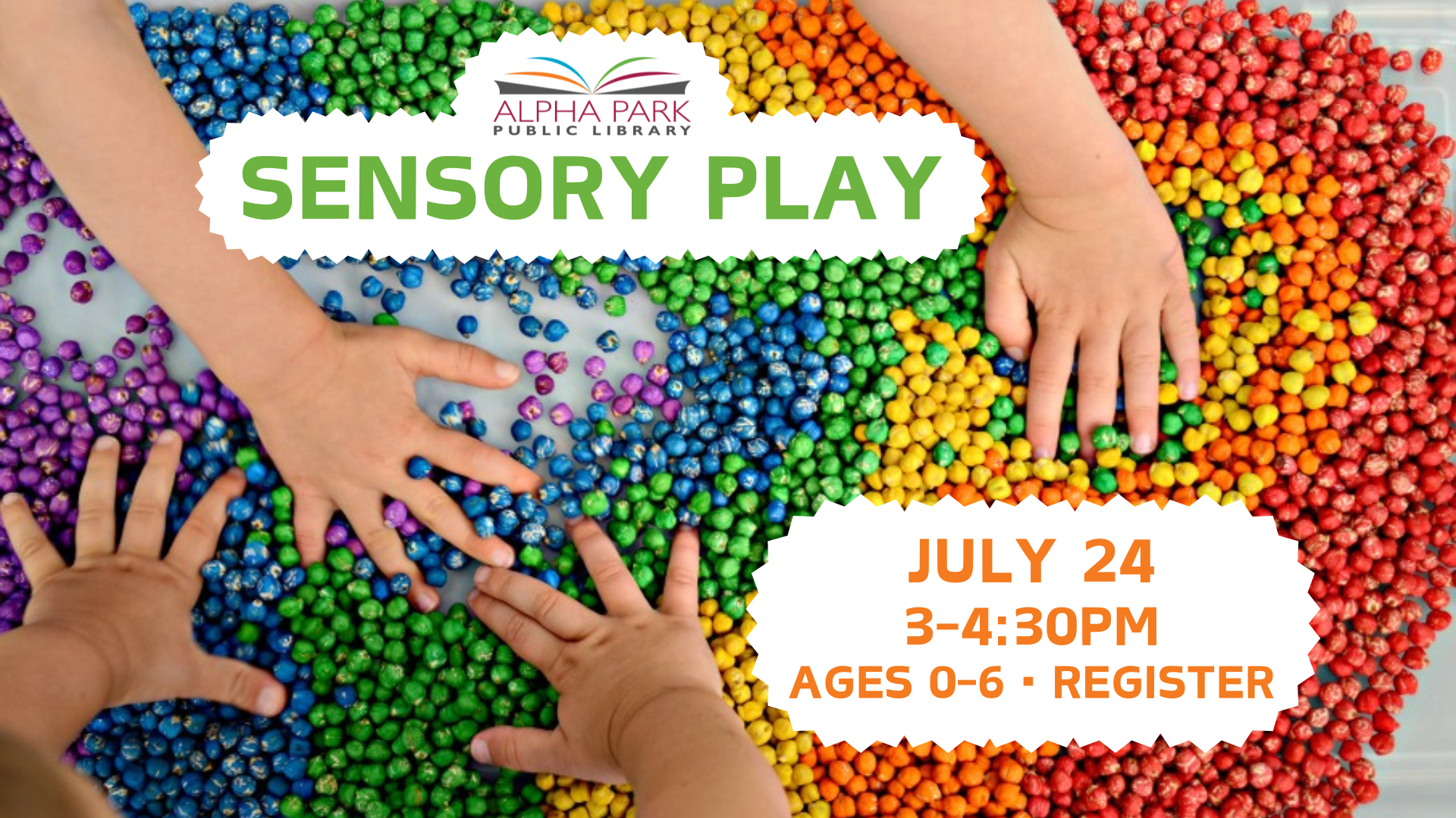 Colorful sensory play event for ages 0-6 at Alpha Park Public Library on July 24, 3-4:30 PM. Register to join!