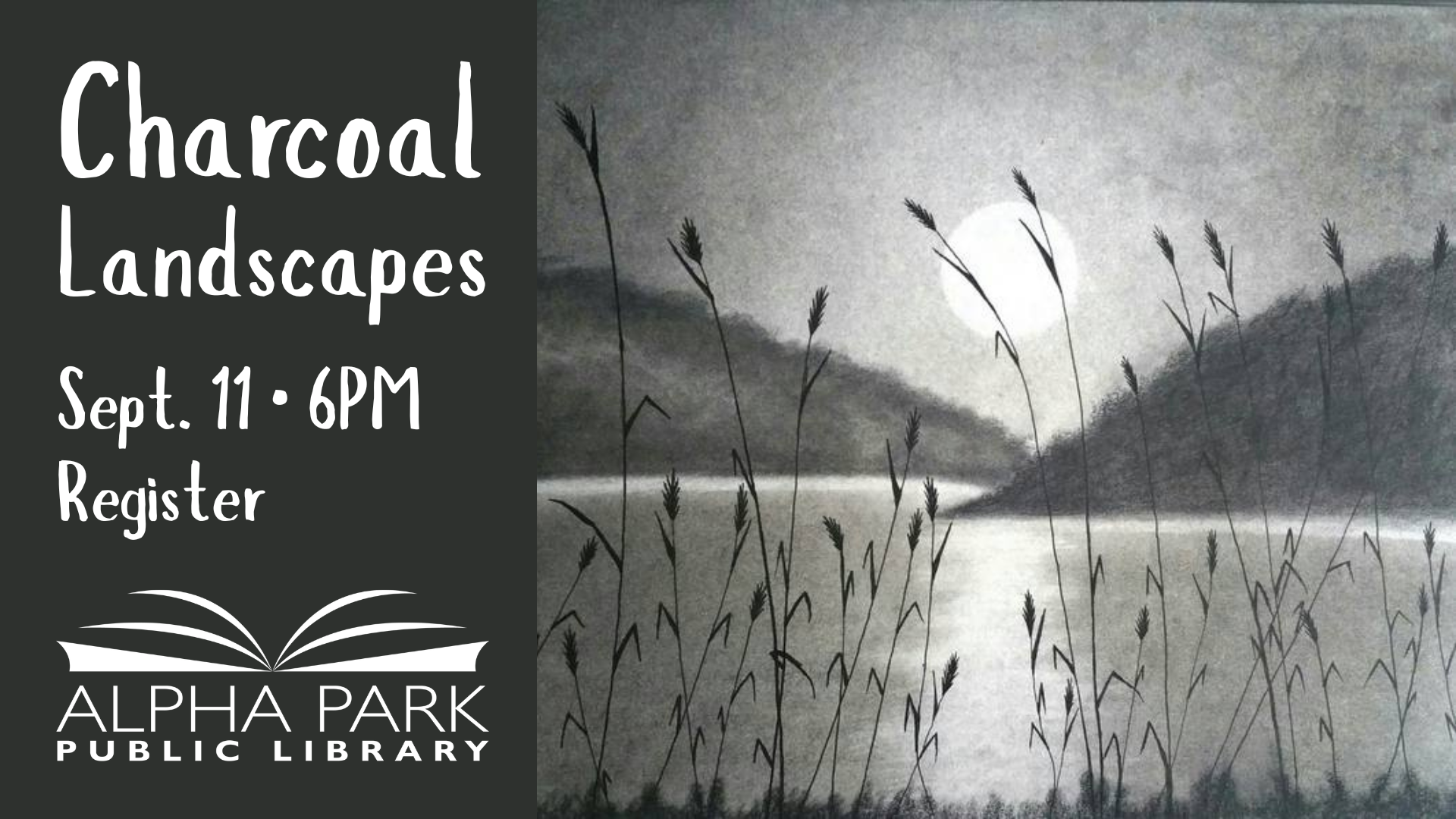 Charcoal Landscapes class on Sept. 11 at 6PM, held at Alpha Park Public Library. Register now.