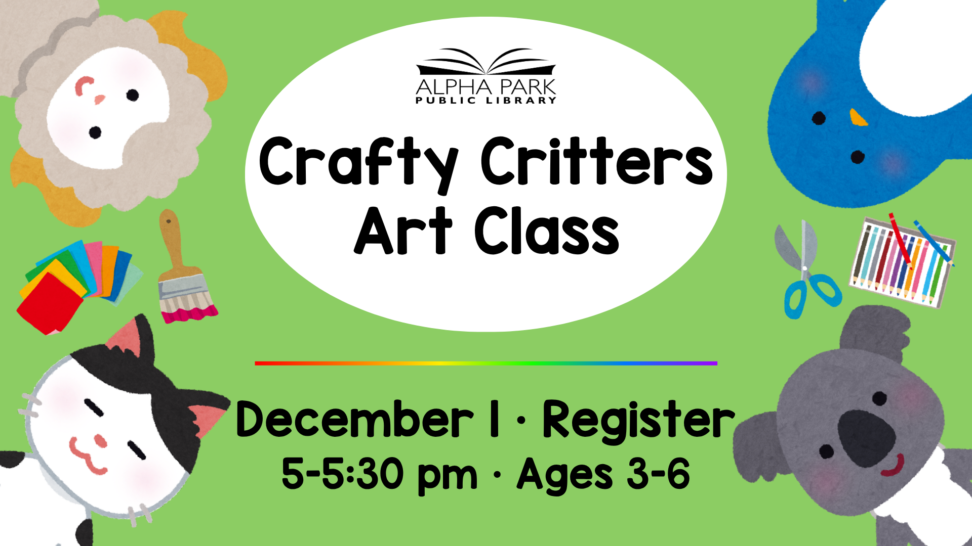 Crafty Critters Art Class, Alpha Park Library, Dec 1, 5-5:30 pm for ages 3-6. Features illustrated animals and art supplies.
