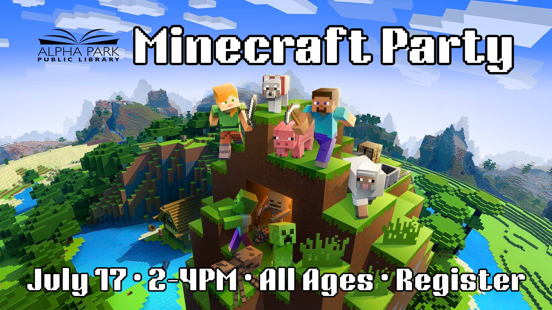 Minecraft Party at Alpha Park Library on July 17, 2-4 PM. All ages welcome. Register now!
