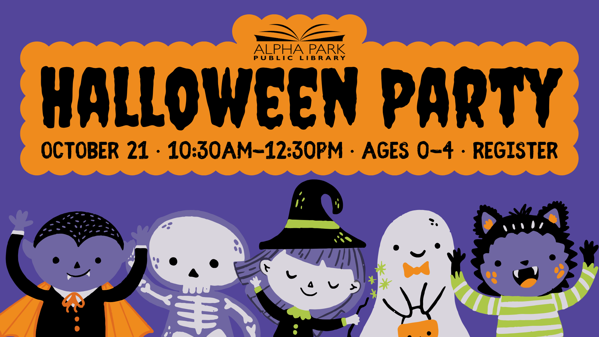 Halloween party for ages 0-4, October 21, 10:30AM-12:30PM at Alpha Park Library. Register now!