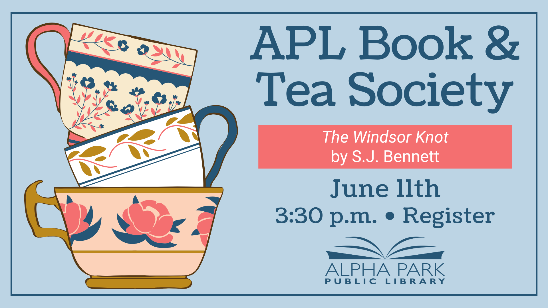 Announcement for APL Book & Tea Society discussing "The Windsor Knot" by S.J. Bennett on June 11 at 3:30 p.m. Register now!