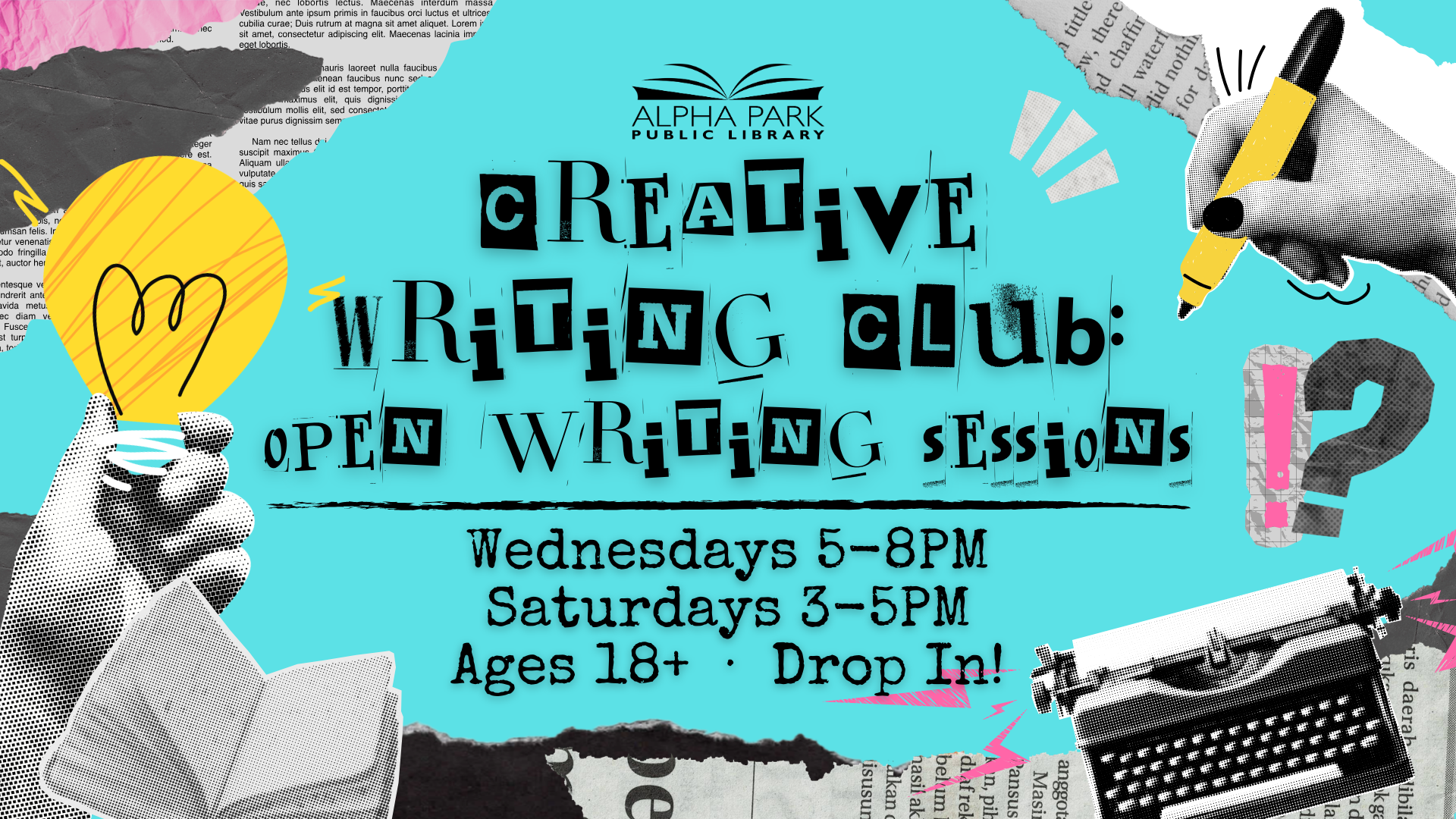 Join the Creative Writing Club at Alpha Park Library! Open sessions on Wednesdays 5-8 PM and Saturdays 3-5 PM. Ages 18+. Drop in!