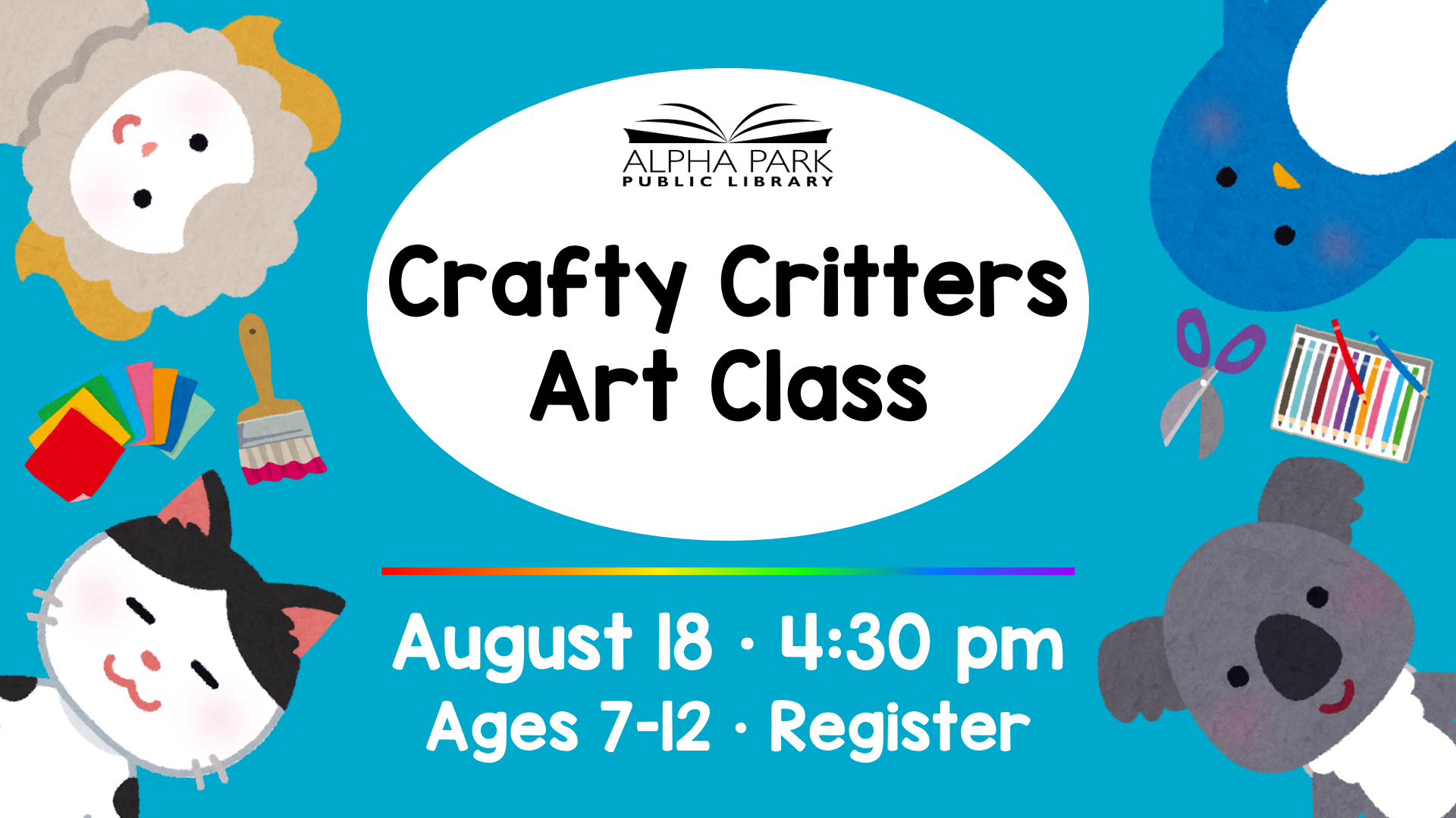 Crafty Critters Art Class at Alpha Park Library, August 18, 4:30 pm, for ages 7-12. Register now!