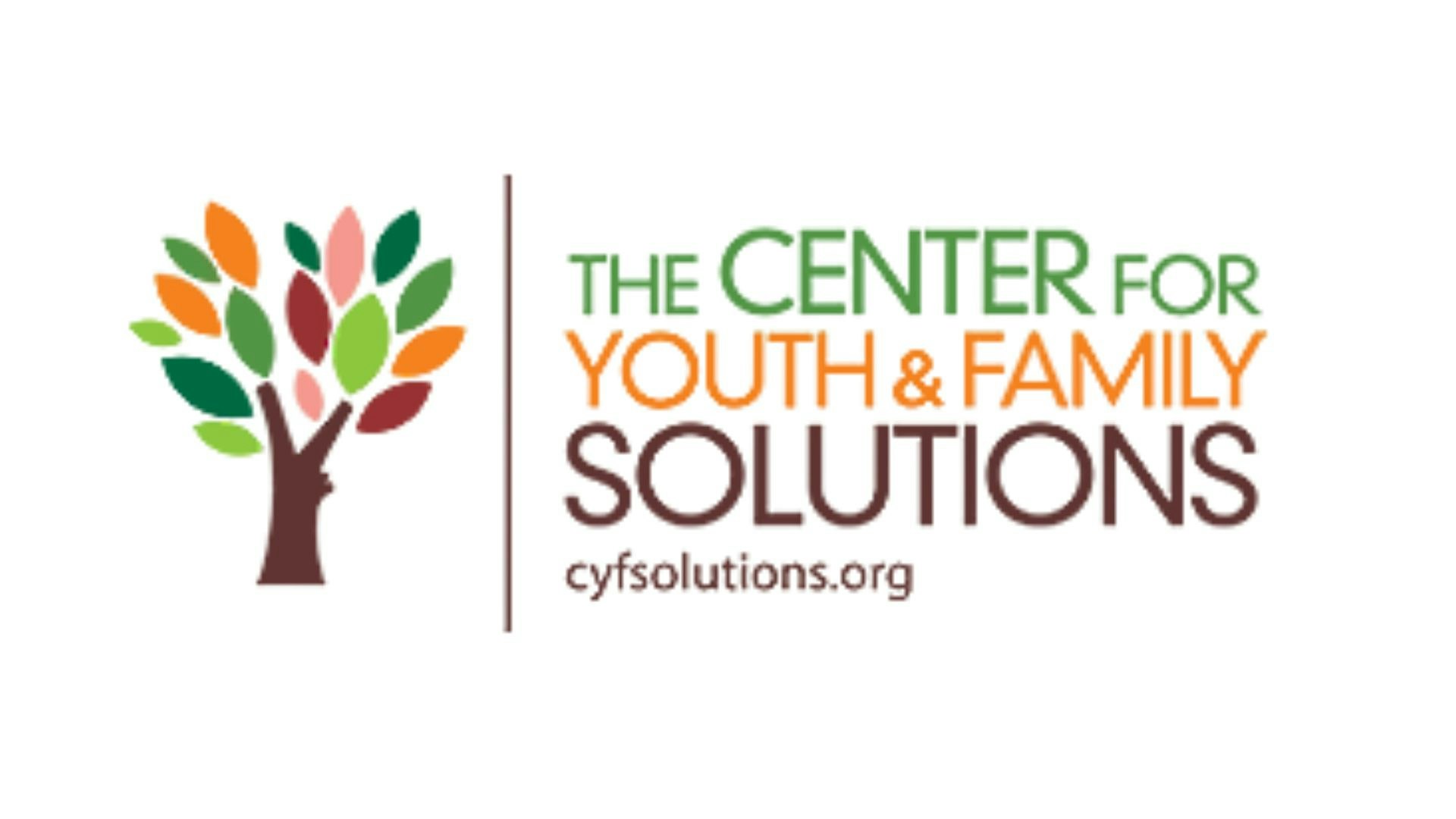 Logo with a tree symbol and text: "THE CENTER FOR YOUTH & FAMILY SOLUTIONS cyfsolutions.org".