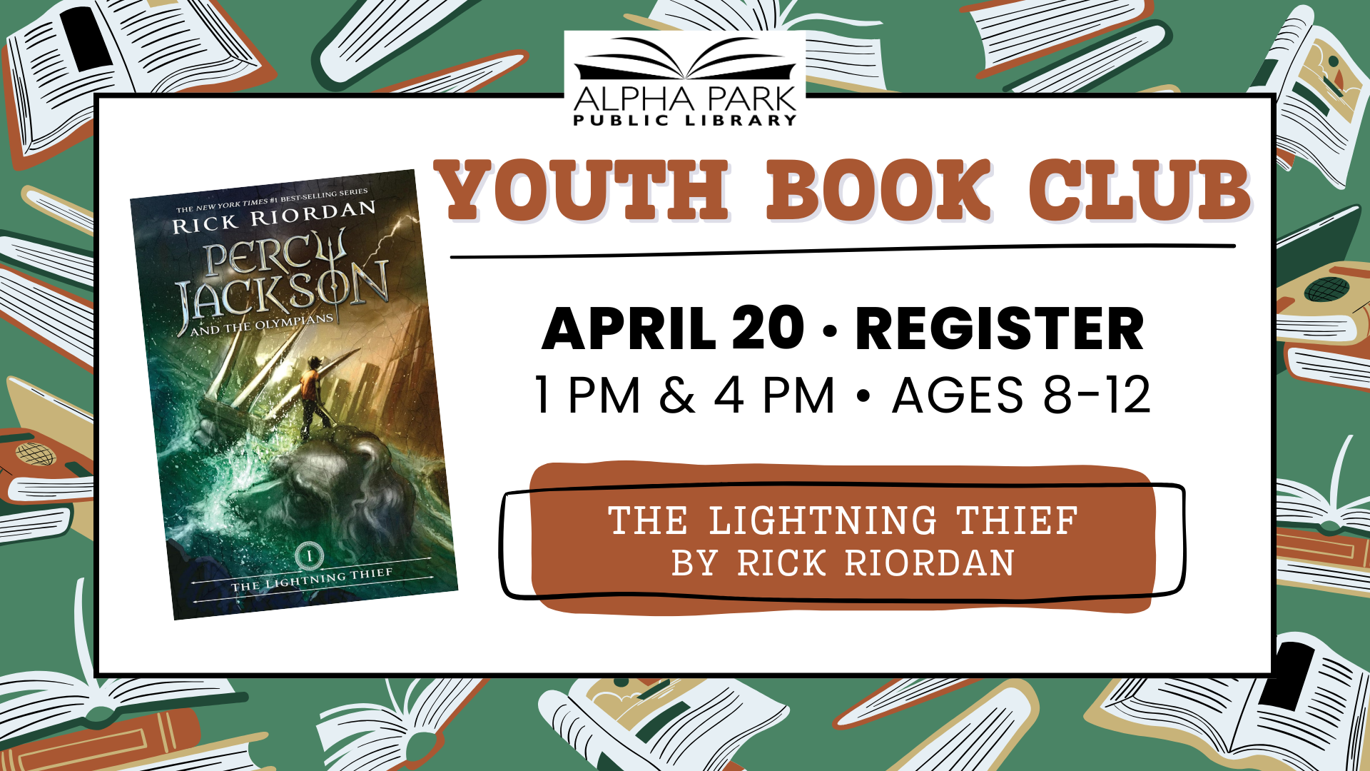 Youth Book Club at Alpha Park Library on April 20, 1 PM & 4 PM, for ages 8-12. Featuring "The Lightning Thief" by Rick Riordan.