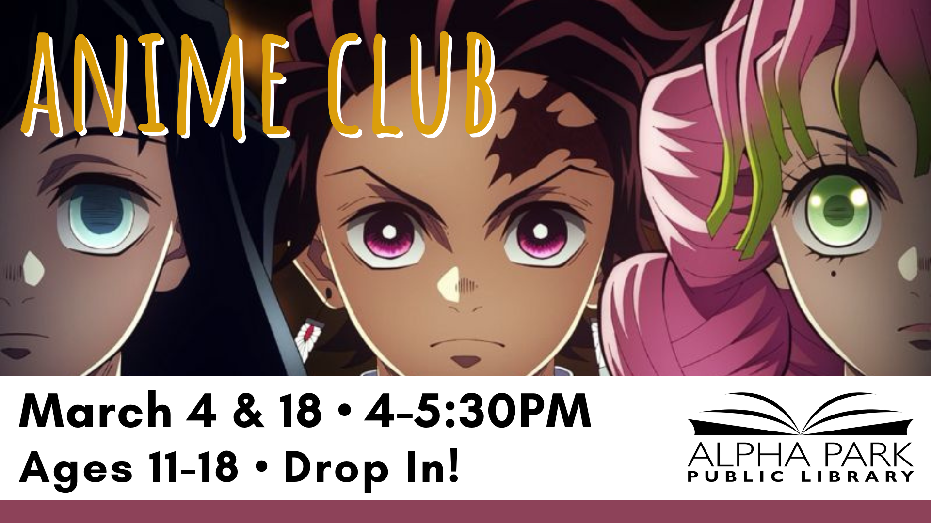 Anime Club meeting at Alpha Park Public Library on March 4 & 18, 4-5:30 PM. Ages 11-18 welcome. Drop-in!