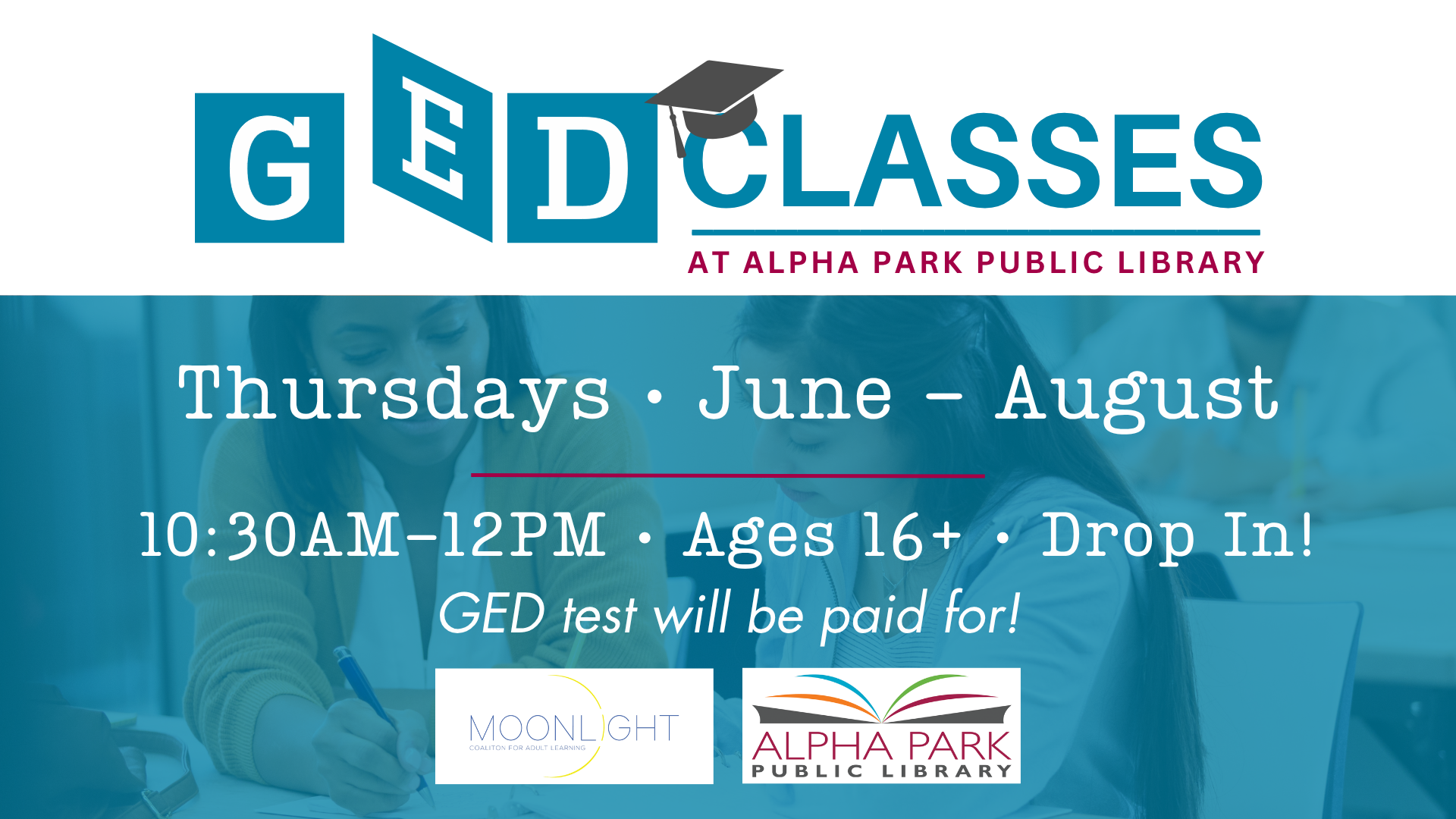 GED classes at Alpha Park Public Library, Thursdays, June-August, 10:30AM-12PM, ages 16+, drop in! GED test covered!