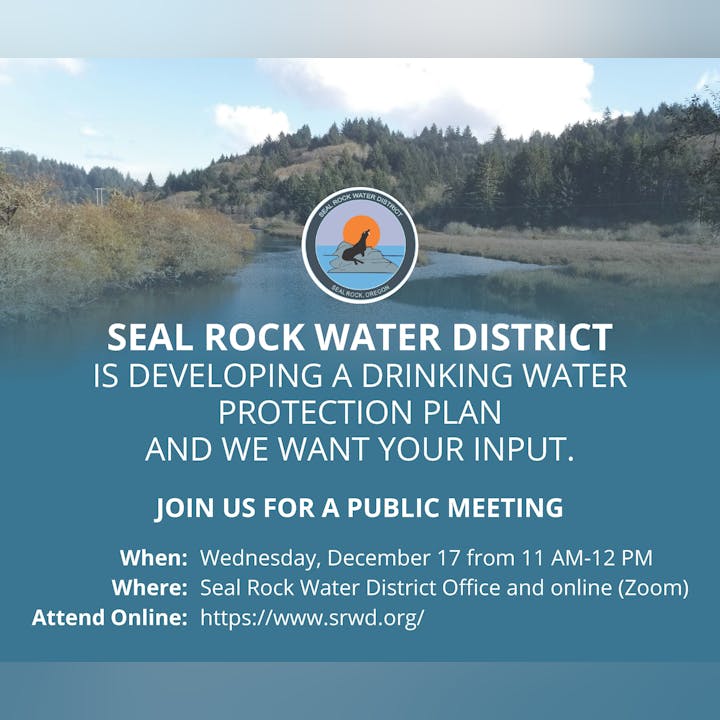 Seal Rock Water District invites public input on a drinking water protection plan. Meeting on Dec 17, 11 AM-12 PM. Attend online.