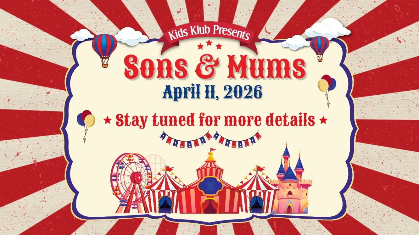 Event: "Sons & Mums" on April 11, 2026. Organized by Kids Klub. More details to come!