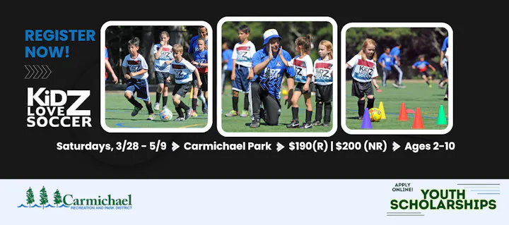 Register for Kidz Love Soccer at Carmichael Park, Saturdays from 3/28 to 5/9. Ages 2-10. Fees: $190 (R) / $200 (NR).