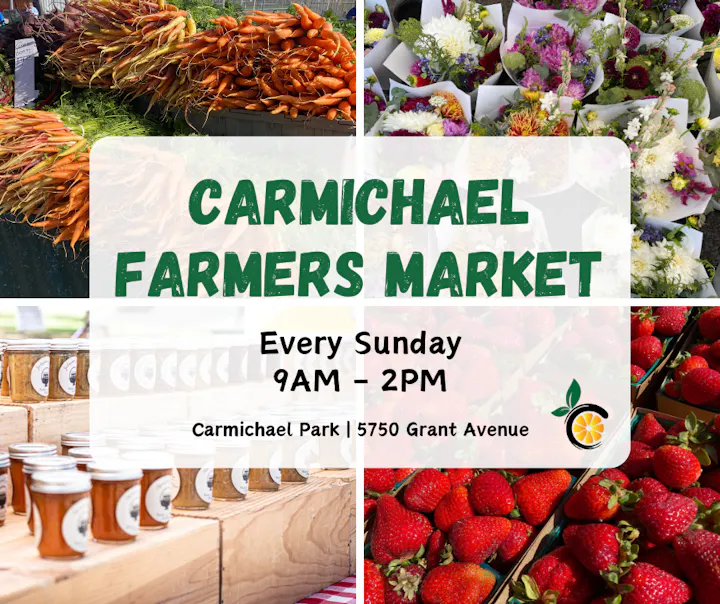 A collage promoting Carmichael Farmers Market with images of carrots, flowers, jars, and strawberries.