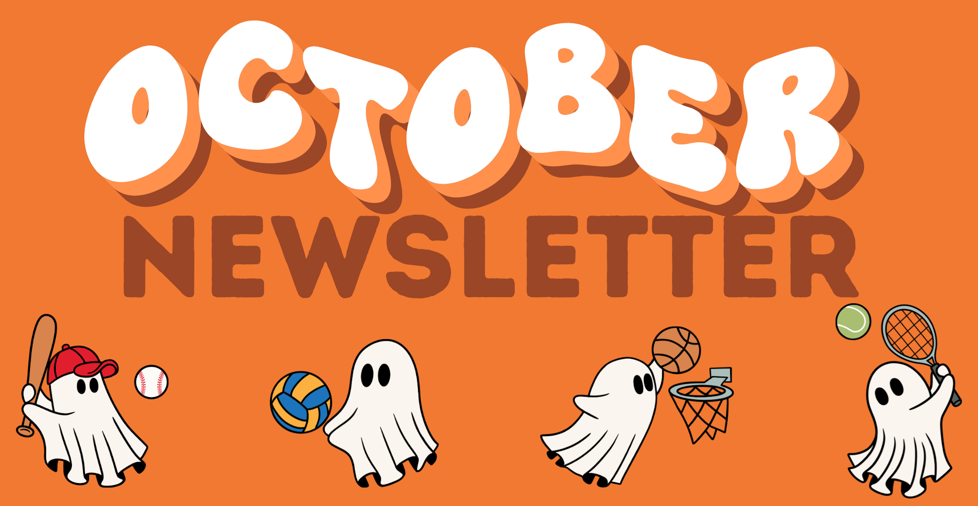 Text "October Newsletter" with cartoon ghosts playing sports on an orange background.