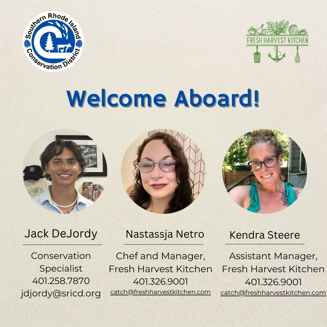 Welcome graphic featuring three new team members with headshots and contact details. From left to right: Jack DeJordy, Conservation Specialist; Nastassja Netro, Chef and Manager at Fresh Harvest Kitchen; and Kendra Steere, Assistant Manager at Fresh Harvest Kitchen. The image includes logos for the Southern Rhode Island Conservation District and Fresh Harvest Kitchen.