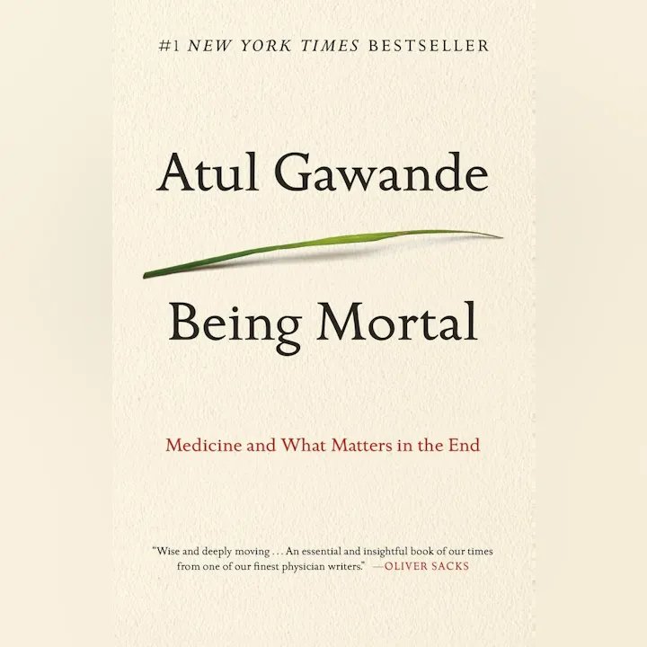 The image is of the book "Being Mortal" by Atul Gawande, discussing medicine and end-of-life care. It features a quote by Oliver Sacks.