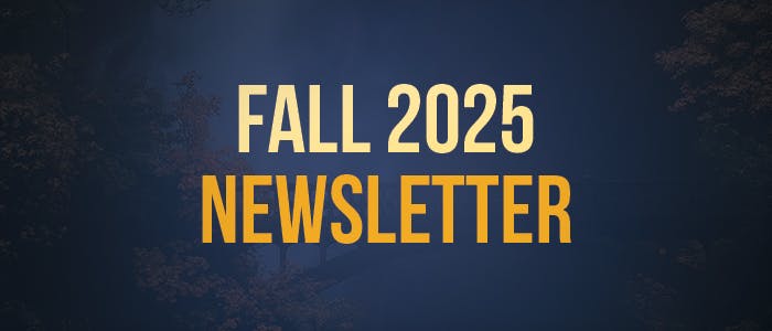 Text: "Fall 2025 Newsletter" on a dark background.