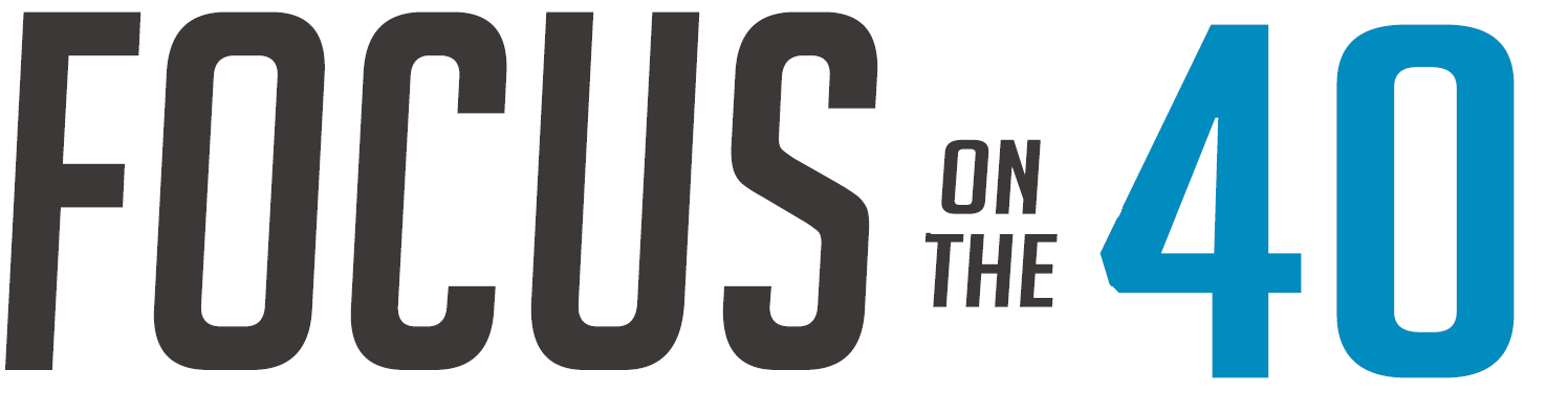 Text "FOCUS ON THE 40" with "FOCUS" and "ON THE" in black, "40" in blue.