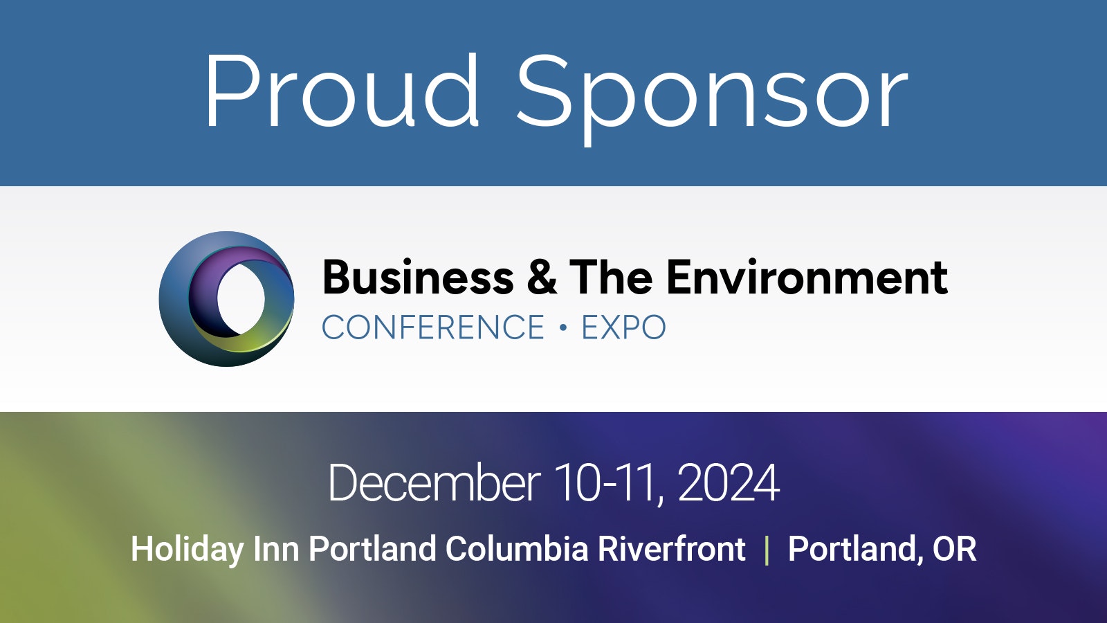 Sponsor sign for "Business & The Environment" conference, December 10-11, 2024, at Holiday Inn Portland Columbia Riverfront, Portland, OR.
