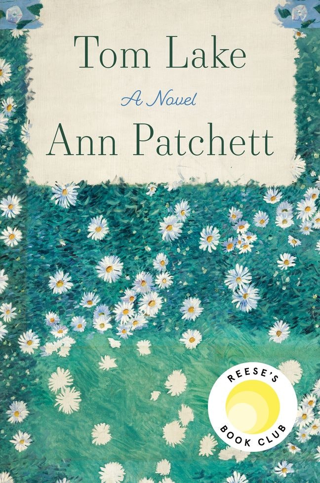 Cover of "Tom Lake" by Ann Patchett, featuring floral artwork and a Reese's Book Club badge.