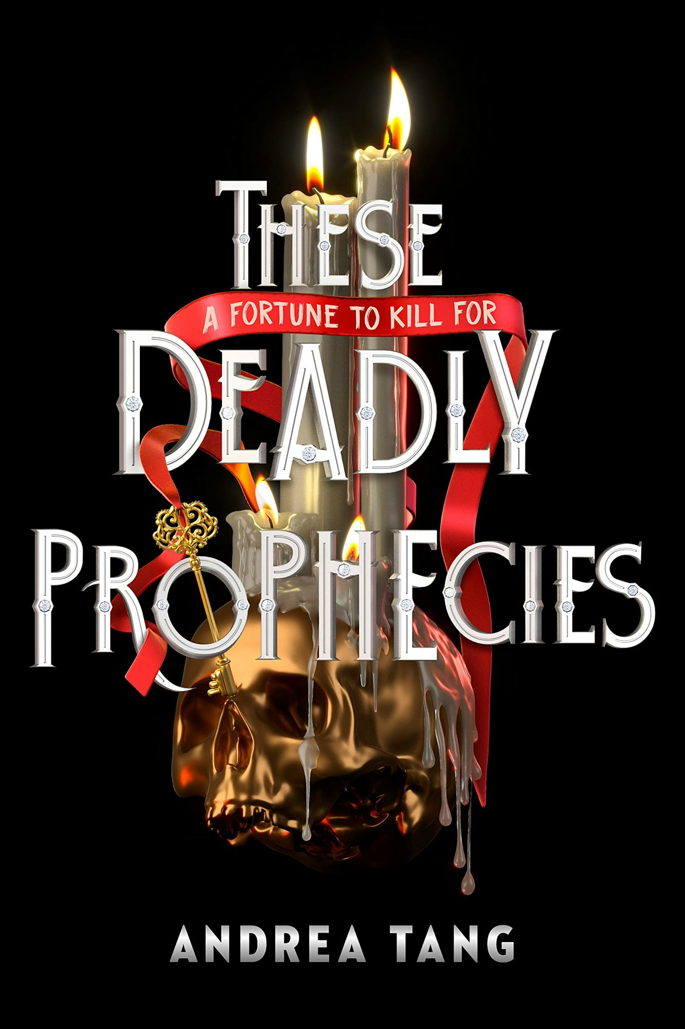 Book cover: "These Deadly Prophecies" by Andrea Tang. Candles and a golden skull, tagline "A fortune to kill for."