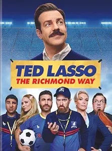 A group of people standing together with a soccer theme, text reads "TED LASSO THE RICHMOND WAY."