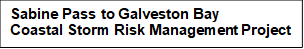 Text reading "Sabine Pass to Galveston Bay Coastal Storm Risk Management Project."