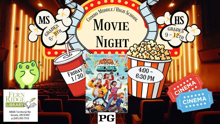 Movie night is on Friday, January 30, for grades 6-12 at Fern Ridge Library, featuring "The Mitchells vs. The Machines." 4-6:30 PM.