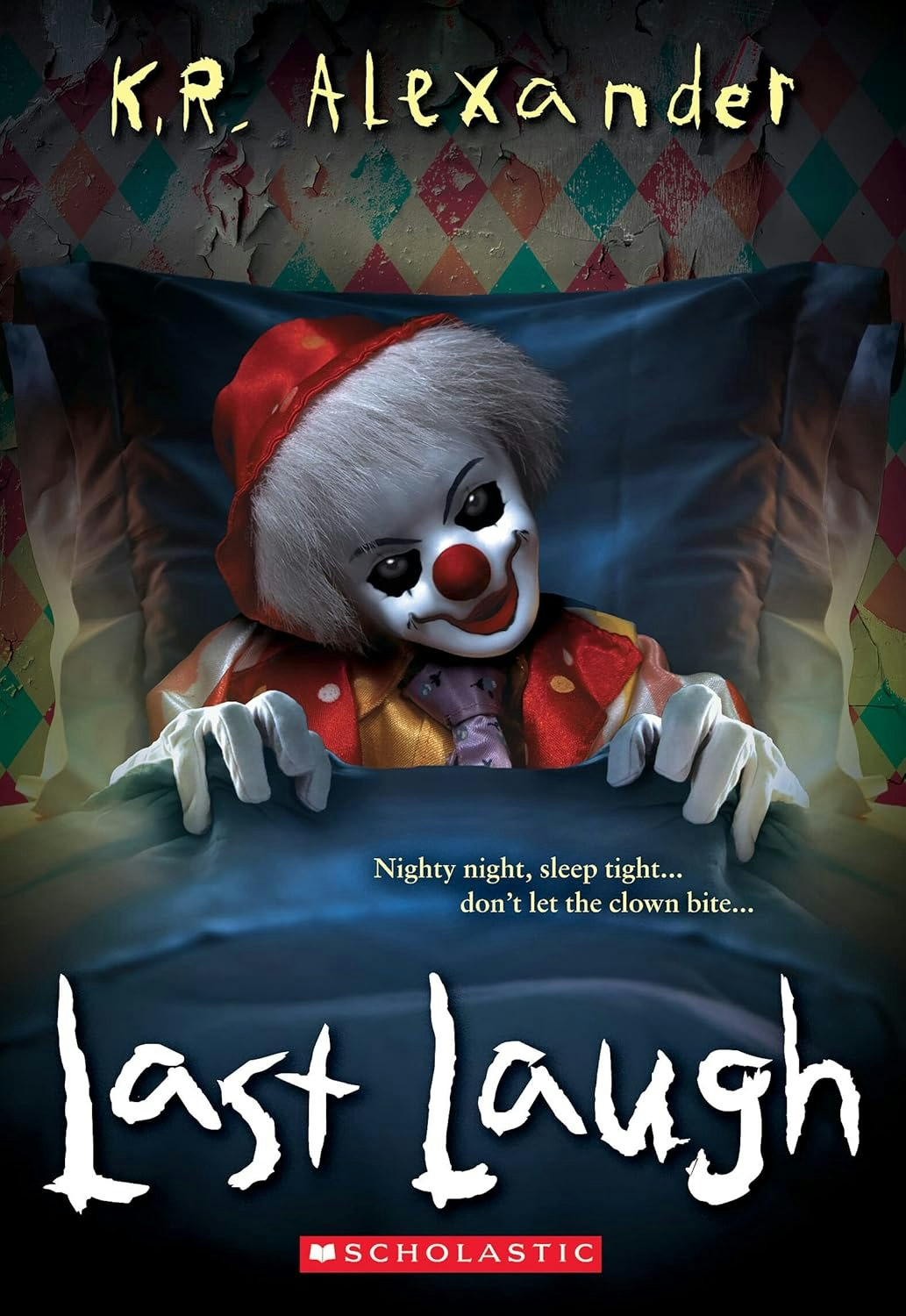 Book cover of "Last Laugh" by K.R. Alexander, featuring a creepy clown under a blanket.