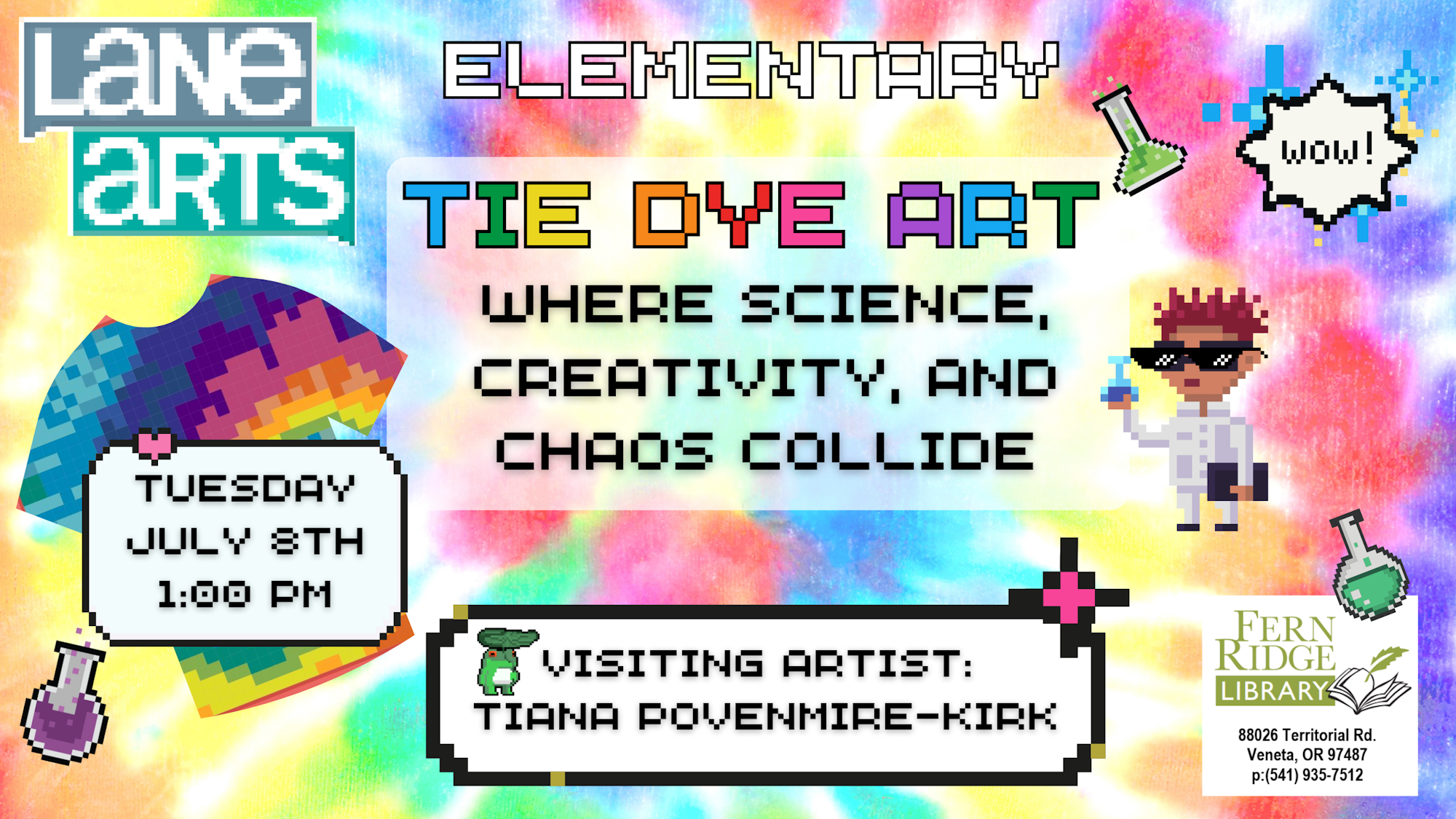 Event flyer for elementary tie-dye art at Fern Ridge Library, July 8th, 1 PM. Visiting artist: Tiana Povenmire-Kirk.