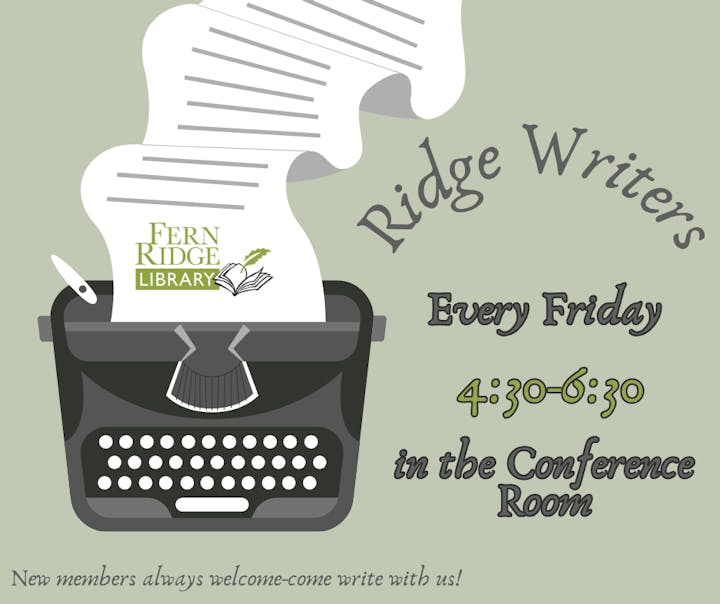 Ridge Writers event every Friday, 4:30-6:30 at Fern Ridge Library conference room. New members welcome.