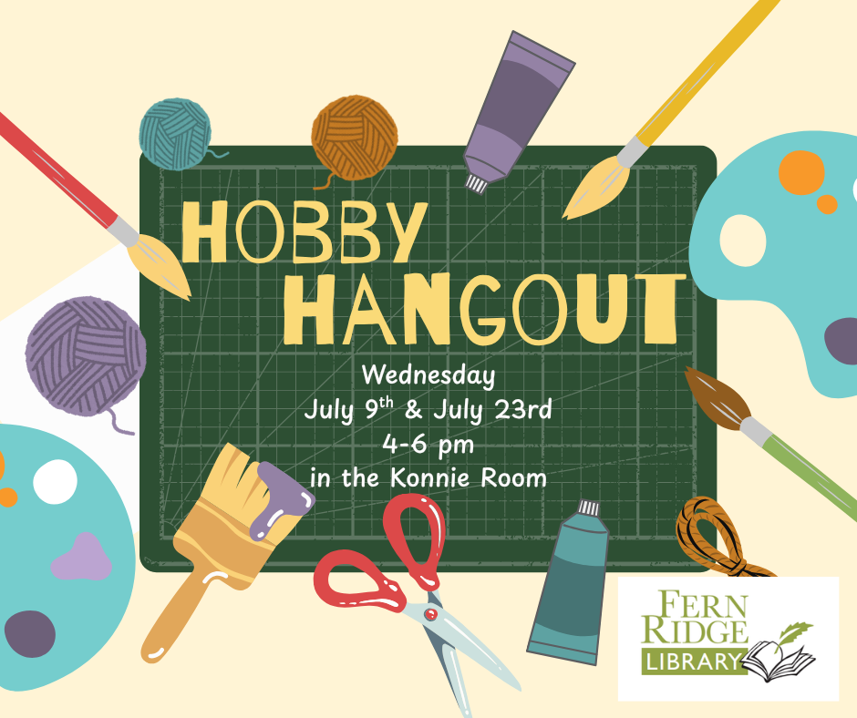 Craft-themed poster for "Hobby Hangout" on July 9th and 23rd, 4-6 pm at the library's Konnie Room.