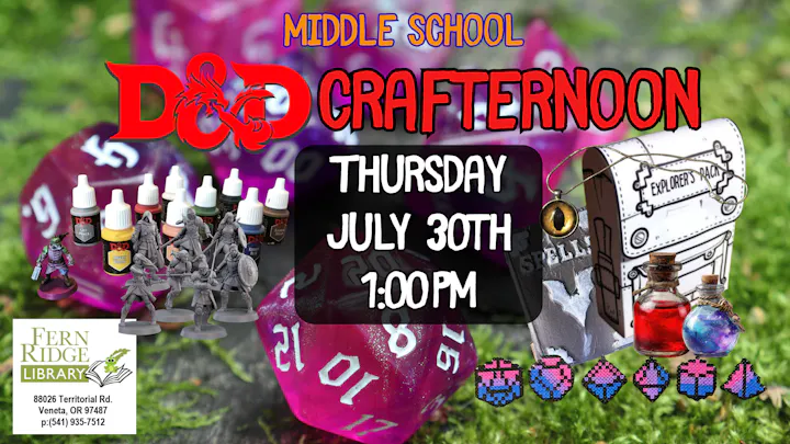 Image promotes a D&D CrafterNoon event for middle schoolers at the Fern Ridge Library on July 30th at 1 PM.