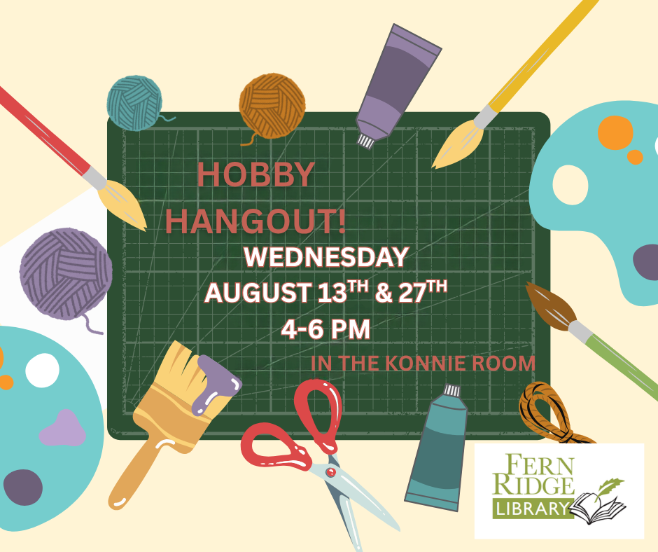 Craft-themed flyer for "Hobby Hangout" on August 13th & 27th, 4-6 PM at Fern Ridge Library.