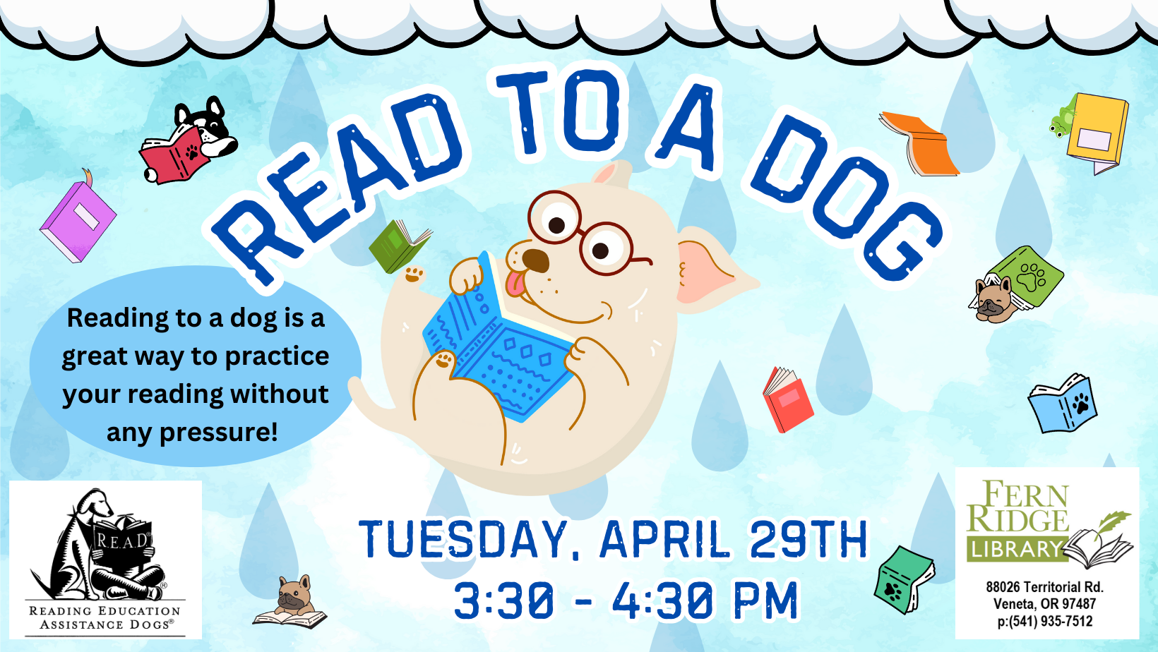 "Read to a Dog" event, Fern Ridge Library, April 29th, 3:30-4:30 PM. Practice reading with no pressure!