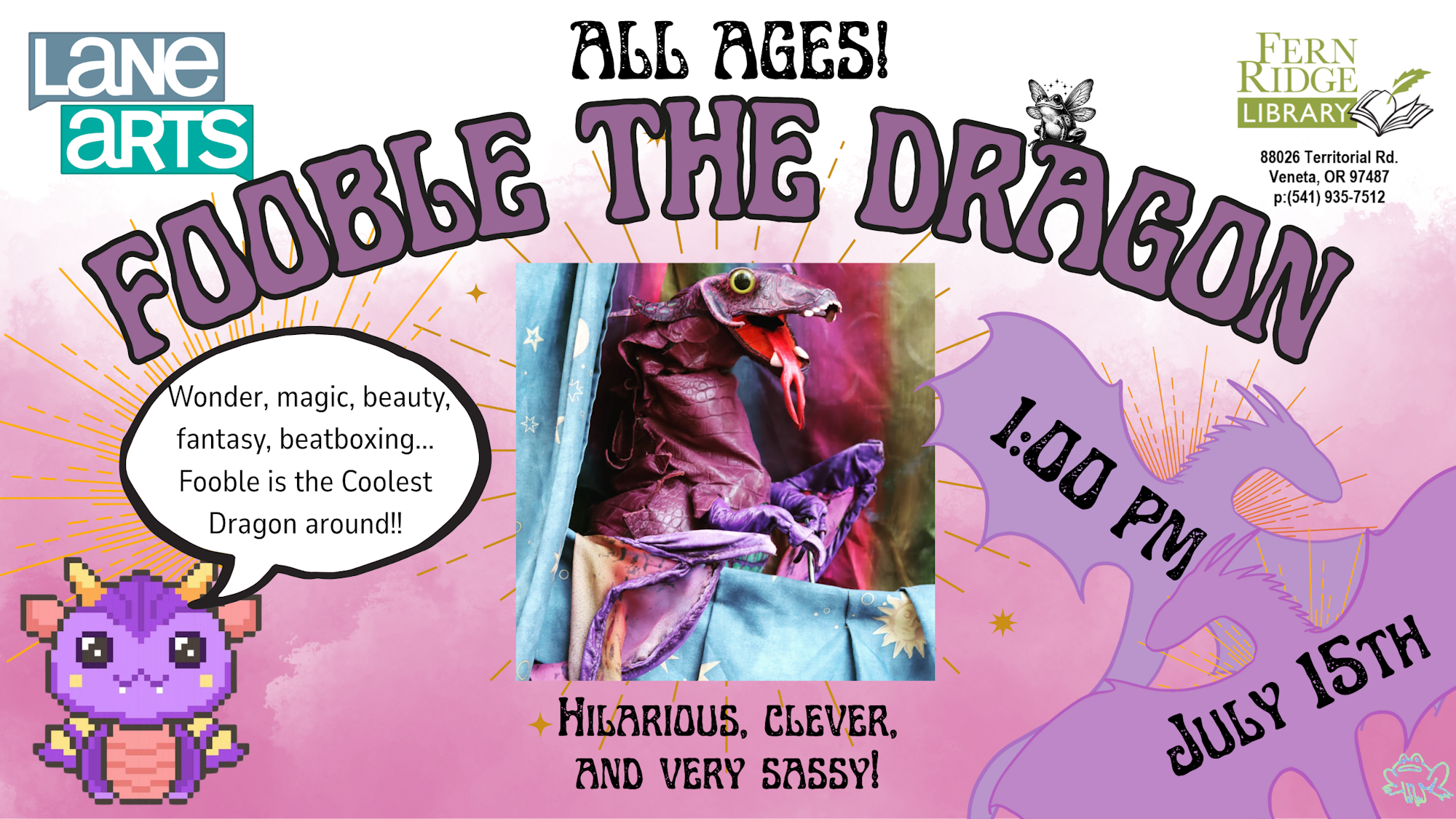 Fooble the Dragon event for all ages at Fern Ridge Library, July 15th, 1 PM. Fun, magic, beatboxing, and sass!
