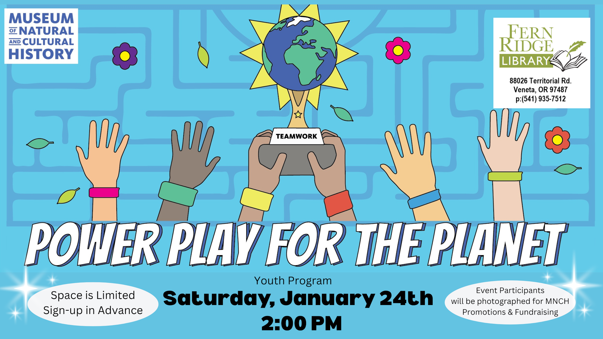 Promoting a youth program "Power Play for the Planet" on Jan 24 at 2 PM by the Museum of Natural and Cultural History. Sign up!