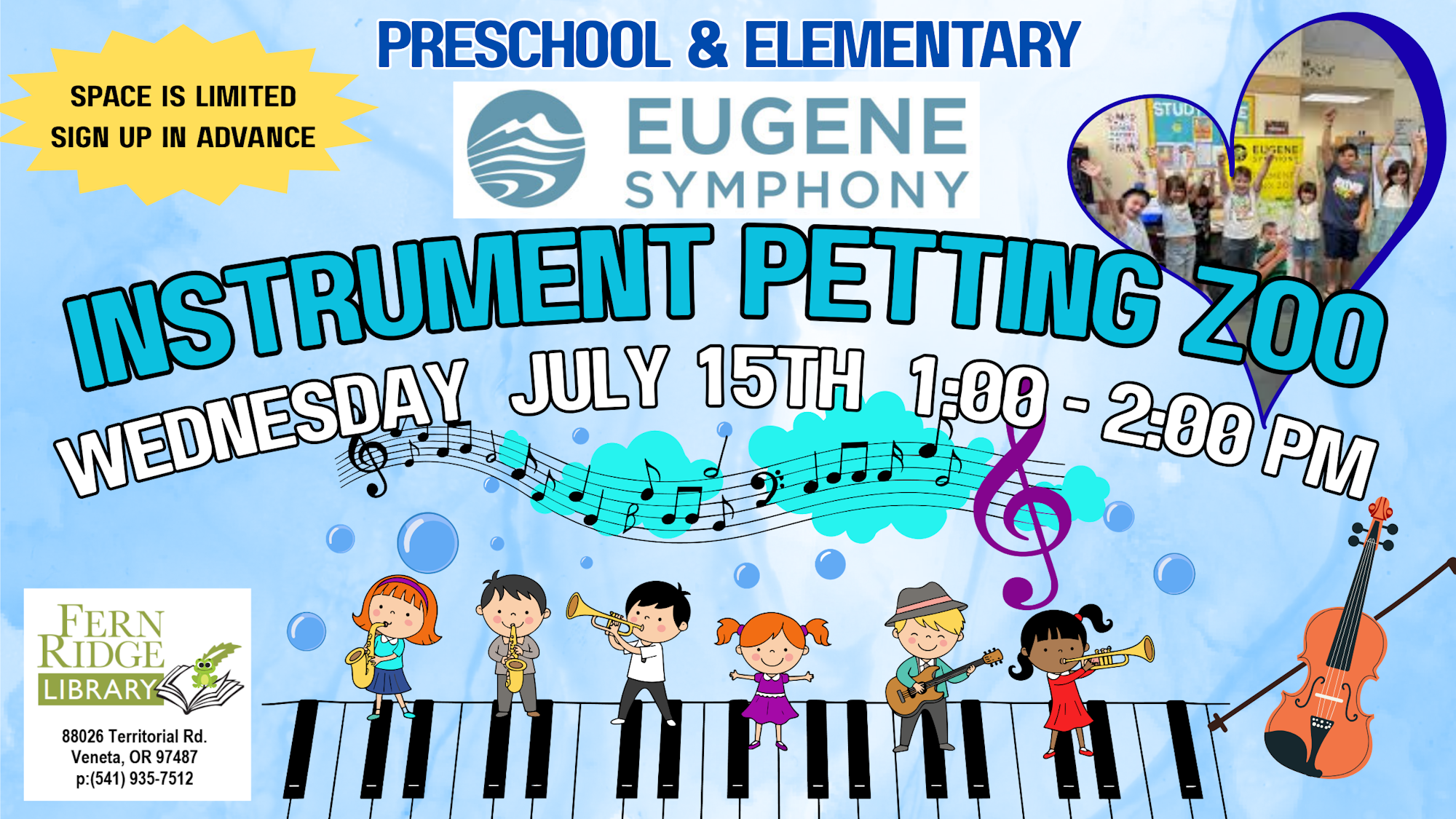 Event: Instrument Petting Zoo for preschool & elementary kids on July 15, 1:00-2:00 PM. Limited space, sign up at Fern Ridge Library.