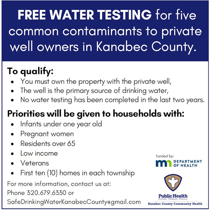 Free water testing for well owners in Kanabec County. Priority for households with infants, pregnant women, seniors, low income, veterans.