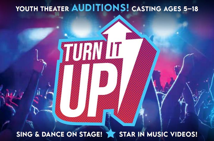 Youth theater auditions for "Turn It Up!" for ages 5-18. Sing, dance, and star in music videos!