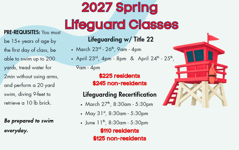Spring 2027 lifeguard classes: Lifeguarding, recertification dates, and fees. Must be 15+, swim 200 yards, and other requirements.