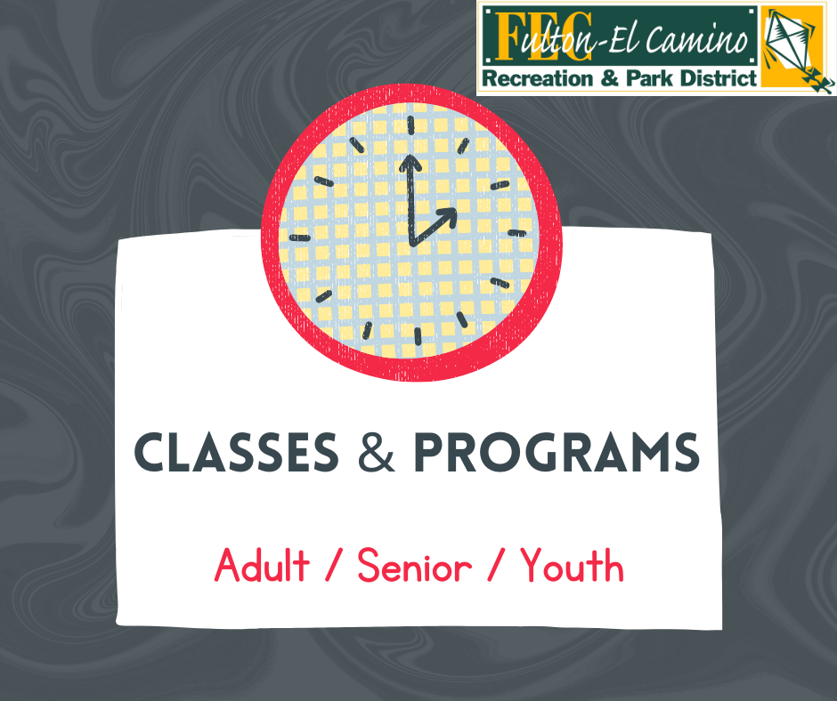An advertisement for "Classes & Programs" for "Adult / Senior / Youth" by Fulton-El Camino Recreation & Park District, featuring a clock graphic.