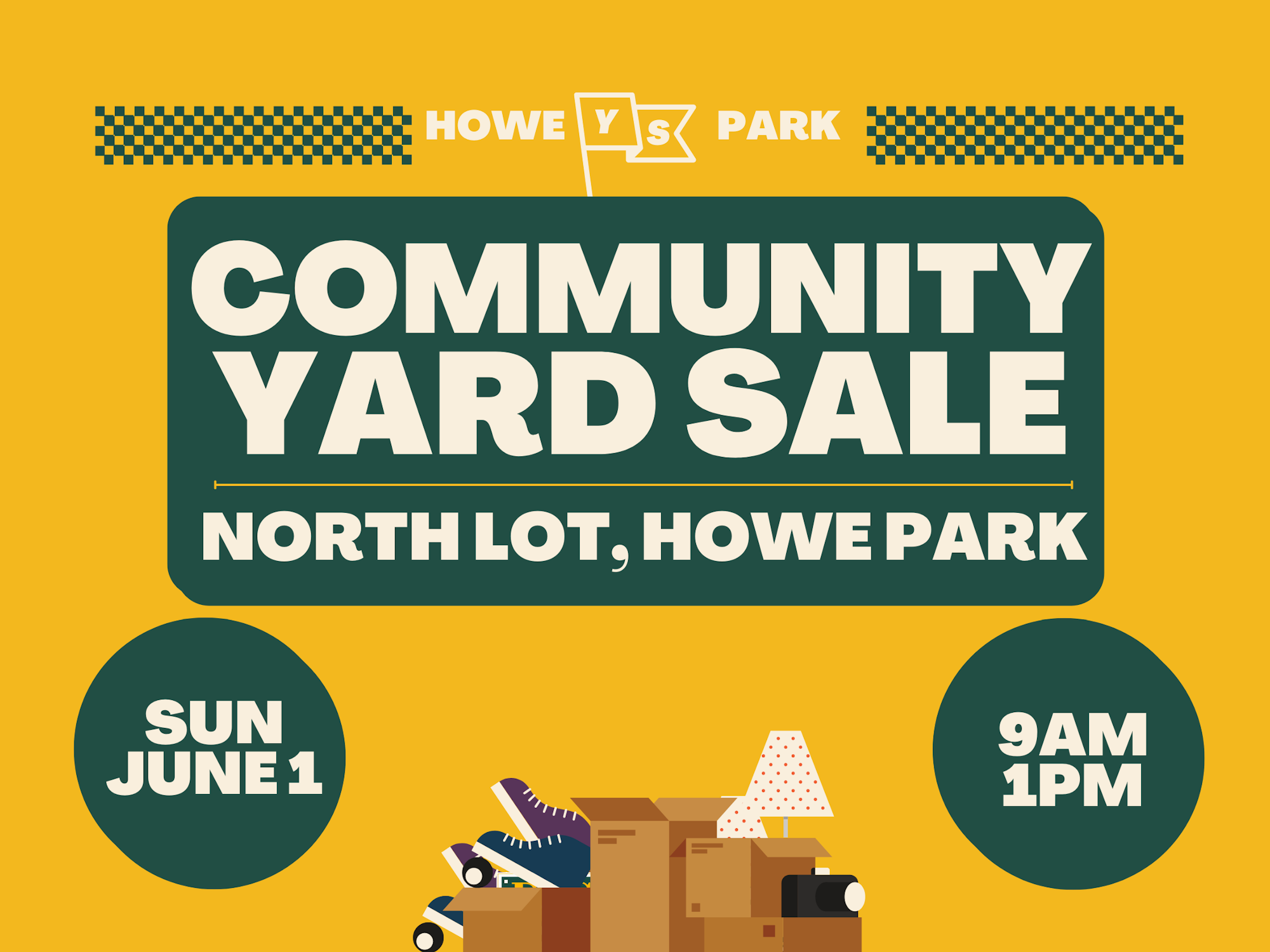 Community Yard Sale at Howe Park, North Lot. Sunday, June 1, 9 AM - 1 PM.