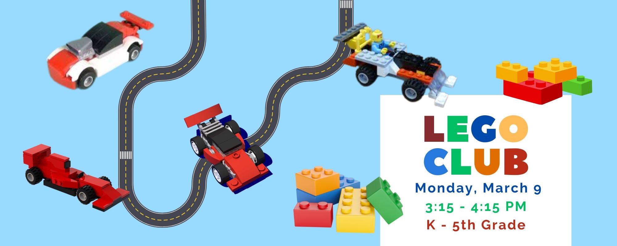A flyer for a LEGO Club event on March 9, 3:15-4:15 PM for K-5th grade, featuring LEGO cars and building blocks.