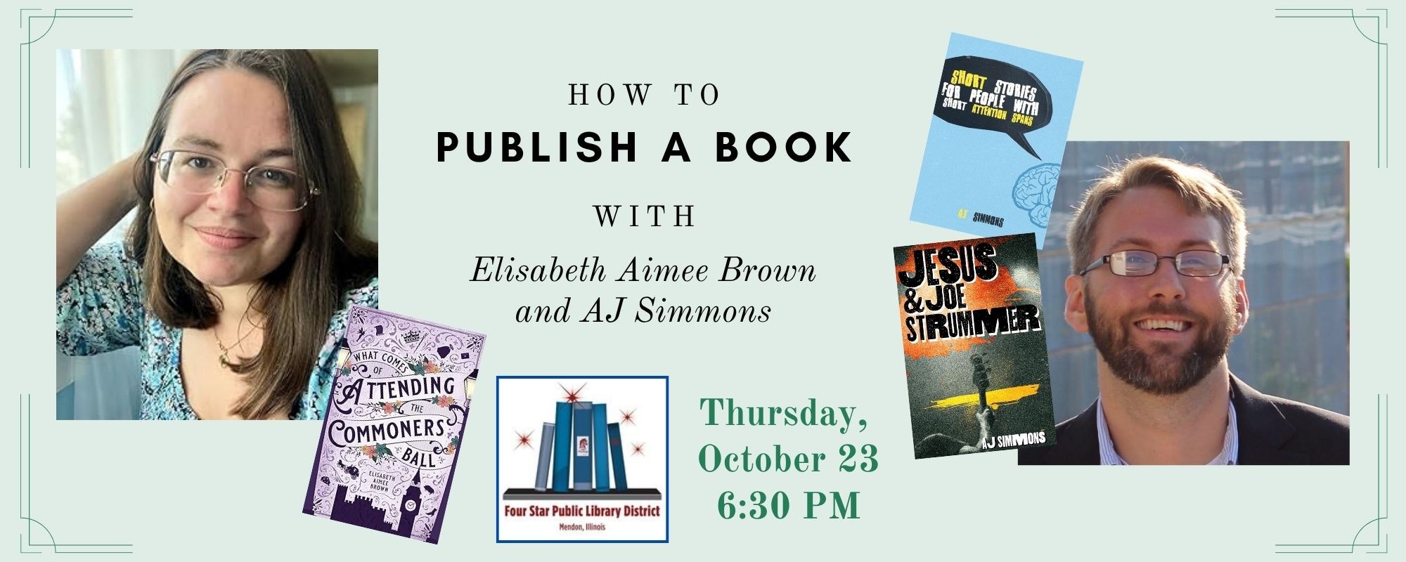 How to publish a book event with Elisabeth Aimee Brown and AJ Simmons on Thursday, October 23 at 6:30 PM at Four Star Public Library.