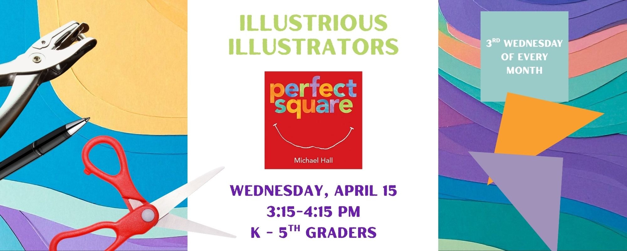 The image promotes an event called "Illustrious Illustrators," featuring the book "Perfect Square," for K-5 graders on April 15.
