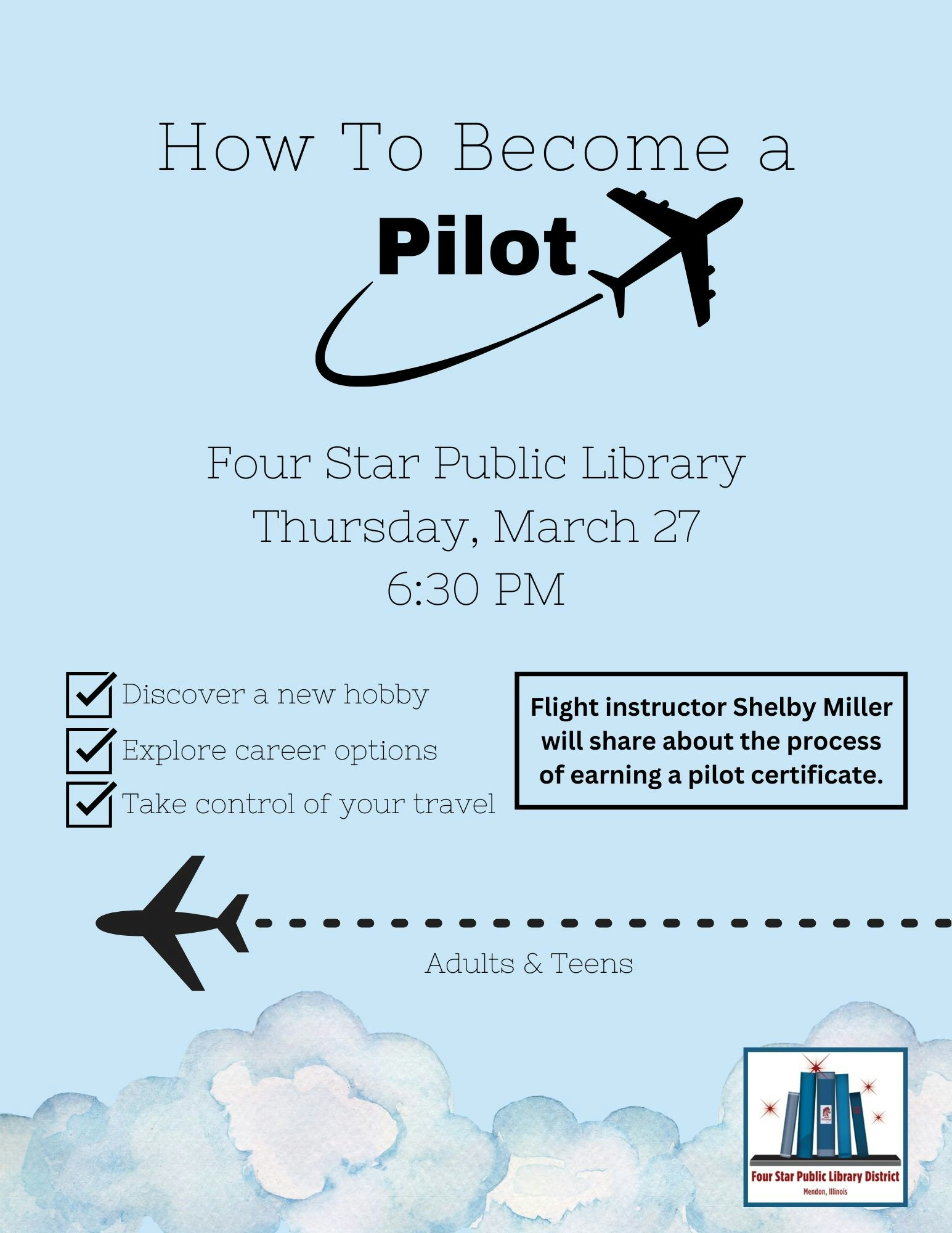 Event: "How to Become a Pilot" at Four Star Public Library, Mar 27, 6:30 PM. Discover, explore careers, travel. For adults and teens.